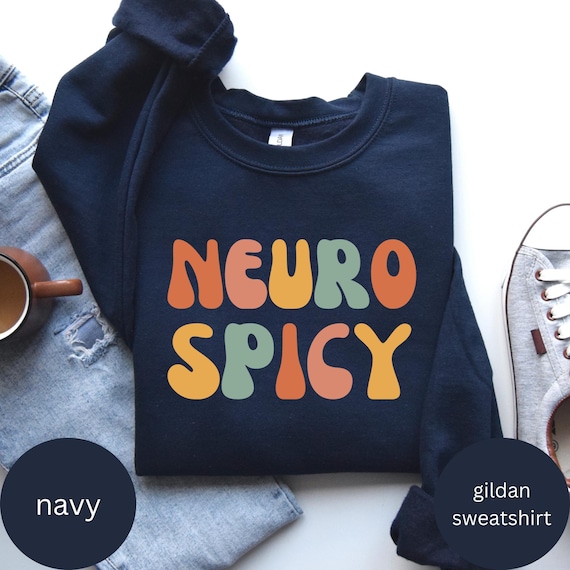 Neuro Spicy Shirt, Neurodivergent Shirt Neurodiverse Sweatshirt, Funny Neurodiversity Shirt, Autism Awareness Shirt, Mental Health Awareness