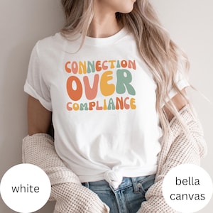 Connection Over Compliance Shirt, Coping Skills Shirt, Rbt Inclusion Shirt, Sped Educator Shirt, Ot Slp Teacher Shirt, Aac Speech Sped Shirt