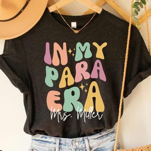 Camiseta personalizada de In My Para Era, sudadera de paraprofesional, camiseta de asistente de instrucción, suéter de asistente de maestro, camiseta de para personalizada