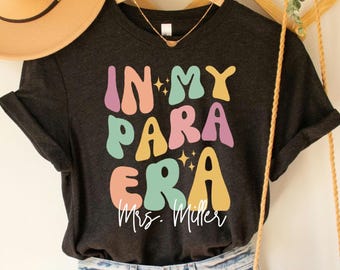 Personalized In My Para Era Shirt, Paraprofessional Sweatshirt, Instructional Aides Shirt, Teacher Assistant Sweater, Customized Para Shirt