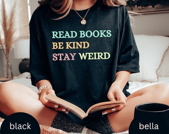 Read Books Be Kind Stay Weird Shirt, Kindness Shirt, Funny Book Shirt, Reading Shirt, School Librarian Shirt, Reader Gift, Groovy Read Shirt