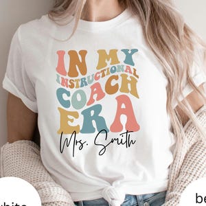 Personalized Instructional Coach Era Shirt, Custom Instructional Coach Shirt, Teacher’s Day Gift, Instructional Coach Appreciation Gift