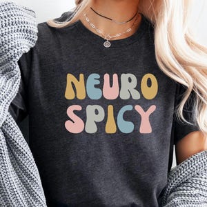 Neuro Spicy Shirt, Neurodivergent Shirt Neurodiverse Sweatshirt, Funny Neurodiversity Shirt, Autism Awareness Shirt, Mental Health Awareness