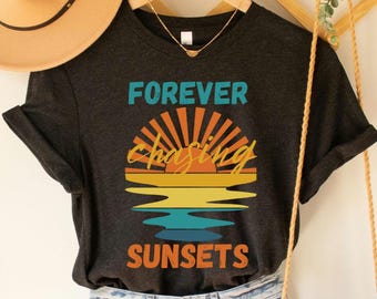 Camiseta Forever Chasing Sunsets, sudadera Sunset, camiseta de playa Chasing sunset, camiseta de playa, camiseta de vacaciones de verano, camisetas de viaje de chicas