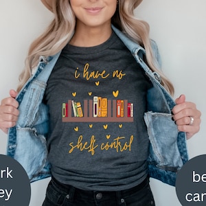 No tengo control de estanterías, regalo divertido para ratón de biblioteca, camiseta para amantes de los libros, camiseta para profesores de lectura, camiseta para estanterías, sudadera para bibliotecarios, camiseta para ratones de biblioteca