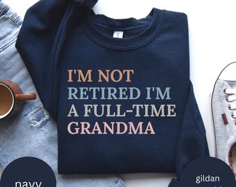 Rhired Oma Shirt, ich bin nicht im Ruhestand Vollzeit Oma Shirts, lustiges Ruhestand Shirt für Oma, Muttertag Shirt, Oma im Ruhestand