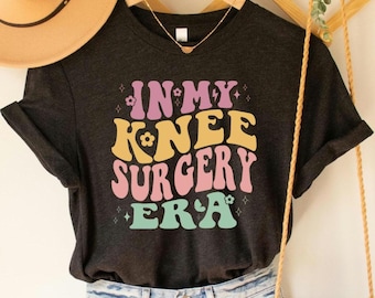 Knee Surgery T-Shirt For Woman With Knee Replacement Shirt , Get Well Knee Surgery, Knee Surgery Recovery, Knee surgery gift for mom grandma