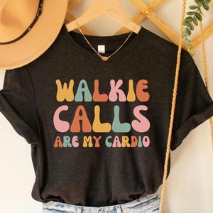 Walkie Calls Are My Cardio Shirt, Special Education Teacher Shirt, School Psychologist Shirt, Behavior Therapist Shirt, School Psych Shirt