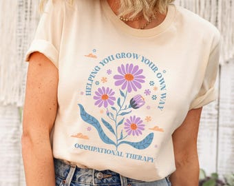 Shirt ergotherapie, shirt therapeut, OTA-cadeau, OT-shirt met bloemen, shirt pediatrische OT-assistent, cadeau voor spoeddocent speciaal onderwijs