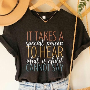 It Takes A Special Person To Hear What A Child Cannot Say Shirt, Special Education Teacher Shirt, Behavior analyst Shirt, Rbt Aba Shirt Bcba