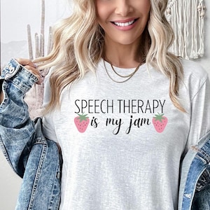 Speech Therapy Shirt, Speech Language Pathologist Shirt, Speech Therapist Gift, SLP Shirt,SLP Gift, SLPA Shirt, Speech Therapy Is My Jam