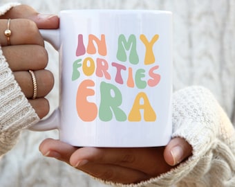 40th Birthday Gift For Her, In my forties era mug, 40th Birthday Gift, Birthday Gift For Her, 40th birthday Mug, Era Mug Gift, 40's Mug