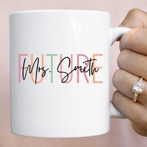 Personalized Future Mrs Mug, Custom Name Fiance Mug, Wedding Mug Gift, Engagement Gift Bride To Be, Bridal Proposal Mug, Custom Name Mug