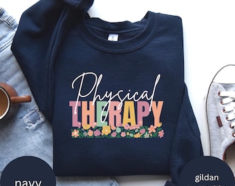 Physical Therapy, Doctor Of Physical Therapy, Floral Physical Therapy, Dpt Graduation Tee, Dpt Pta Sweatshirt, Pt Crewneck,Pediatric Pt Gift