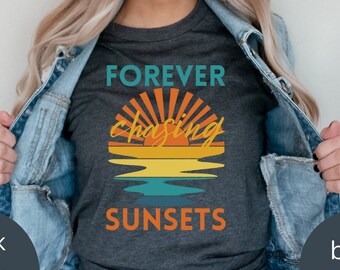 Camiseta Forever Chasing Sunsets, sudadera Sunset, camiseta de playa Chasing sunset, camiseta de playa, camiseta de vacaciones de verano, camisetas de viaje de chicas