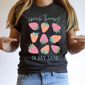 Speech Therapy Shirt, Speech Language Pathologist Shirt, Speech Therapist Gift, SLP Shirt,SLP Gift, SLPA Shirt, Speech Therapy Is My Jam