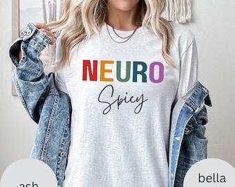 Neurospicy shirt, Neuro Spicy, ADHD Shirt, Neurodivergent Shirt, Neurodiversity Sweatshirt, Neurodiversity Gift, Autism Awareness,