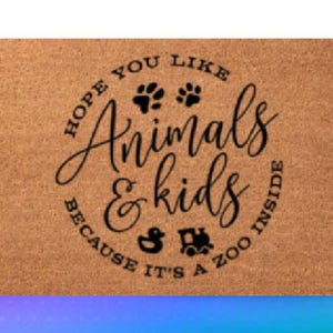 Funny Coir Doormat: Hope You Like Animals and Kids