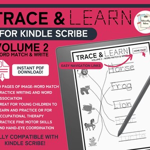 Puede incluir: Una ilustración digital rosa y blanca de una tableta Kindle Scribe con un lápiz. La pantalla muestra una imagen en blanco y negro de un león, un caballo, una rana, una tortuga y un oso con líneas que los conectan a las palabras "Horse", "Frog", "Lion", "Bear" y "Turtle" escritas en negro. El texto "TRACE & LEARN VOLUME 2 - WORD MATCH & WRITE" está en la parte superior de la pantalla. El texto "EASY NAVIGATION LINKS" está debajo de la imagen. El texto "HOME PAGE" está en la esquina superior derecha de la pantalla. El texto "TRACE & LEARN FOR KINDLE SCRIBE VOLUME 2 WORD MATCH & WRITE" está en la parte superior de la imagen. El texto "INSTANT PDF DOWNLOAD!" está en un cuadro blanco con un borde negro. El texto "PDF" está en un cuadro blanco con un borde negro. El texto "• 49 PAGES OF IMAGE-WORD MATCH • PRACTICE WRITING AND WORD ASSOCIATION • GREAT FOR YOUNG CHILDREN TO LEARN AND PRACTICE OR FOR OCCUPATIONAL THERAPY • PRACTICE FINE MOTOR SKILLS AND HAND-EYE COORDINATION FULLY COMPATIBLE WITH KINDLE SCRIBE!" está en texto negro sobre un fondo blanco.
