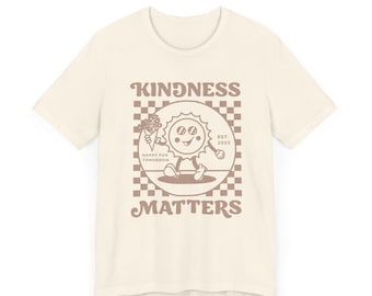 Kindness Matters Natural Graphic Tee | Unisex Short Sleeve Shirt, Casual Wear, Gift for Friends, Summer Fashion, Positive Message T-Shirt