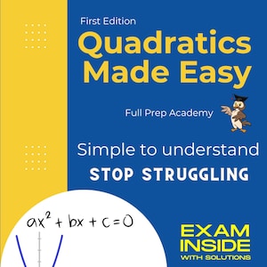 Quadratics Made Easy - Master the Hardest Unit in Grade 10 and 11 Math