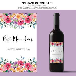 Best Mom Ever Wine Label, Happy Mothers Day Wine Label, Mother Gift Label, Mom Celebration Box, Grandma Gift, Floral Label, Instant Download