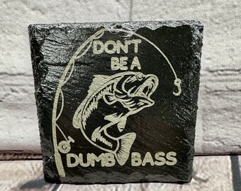 Funny Don't Be A Dumb Bass Slate Coasters Set of 4