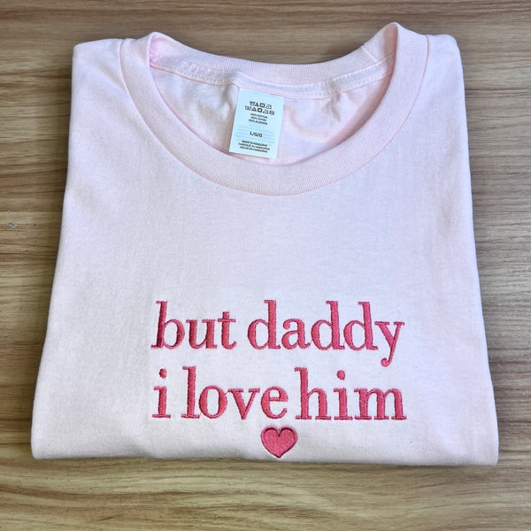 But Daddy I Love Him T Shirt, TTPD Lyrics, TTPD Merch, Taylor Swift Merch, Gift for Swiftie, Taylor Swift Gift Ideas, Tortured Poet Lyrics