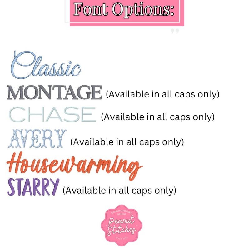 May include: Image showcasing font options for embroidery projects. The text includes "Classic," "MONTAGE," "CHASE," "AVERY," "Housewarming," and "STARRY" in various styles. The image also features a pink logo with the text "Peanut Stitches."