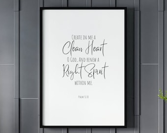 Psalm 51:10 Printable Wall Art - Create in Me a Clean Heart - Bible Verse Decor - Christian/Farmhouse/Minimalist Decor