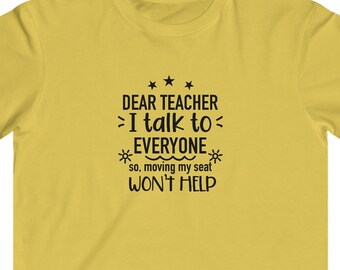 Dear Teacher - I Talk To Everyone, Kids, Tshirt, Back To School