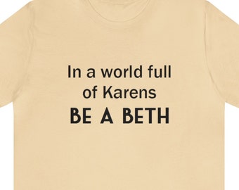 Be A Beth - Tshirt