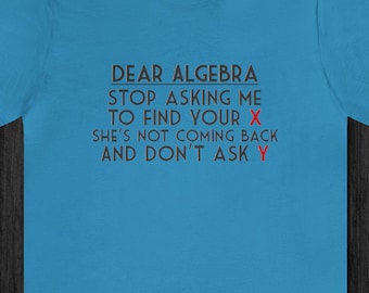 Dear Algebra - Tshirt