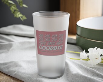 Hey Hey Hey - Frosted Pint Glass, 16oz