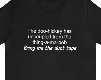 Bring Me The Duct Tape - Tshirt