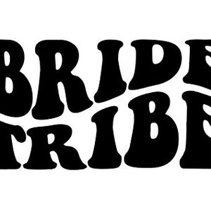 May include: Black and white graphic design with the text "Bride Tribe" in a retro font.