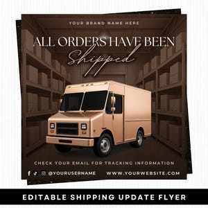 May include: A digital flyer with a brown background and a gold delivery truck. The text reads "ALL ORDERS HAVE BEEN Shipped". Additional text includes "CHECK YOUR EMAIL FOR TRACKING INFORMATION" and social media handles.