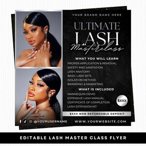 May include: Black and white flyer for an Ultimate Lash Masterclass. The flyer includes two images of a woman with long lashes. Text includes "What You Will Learn" and "What Is Included". The flyer also includes social media handles and a website.