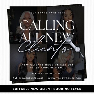 Peut inclure: Flyer noir et blanc avec quatre images de femmes. Le texte "CALLING ALL NEW CLIENTS" est écrit en blanc. Le flyer contient également le texte "NEW CLIENTS RECEIVE $XX OFF FIRST APPOINTMENT" et des informations de médias sociaux.