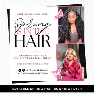 May include: A promotional flyer with the text "Spring is in the Hair" in black and pink. The flyer includes images of two women with styled hair, a butterfly graphic, and social media handles. The flyer is for hair booking appointments.