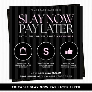 Pode incluir: Flyer preto e branco com o texto "SLAY NOW PAY LATER" em rosa e prata. O flyer inclui ícones para uma sacola de compras, um símbolo de dólar e um polegar para cima. Também diz "Pague na íntegra ou em 4 parcelas."