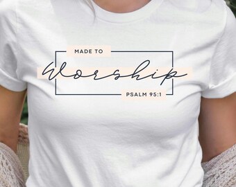 Women's Christian Tshirt, Christian Tee, Faith Shirt, Religious Top, Unisex Jersey Short Sleeve Tee, Made to Worship, Jesus Tee, Mom Gift