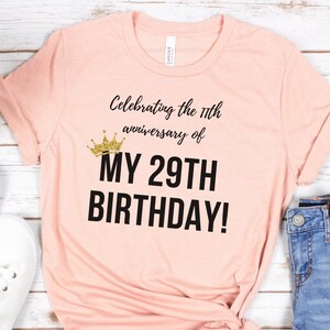 40th Birthday Shirt, Celebrating the 11th Anniversary of My 29th Birthday Tshirt, 40th Birthday Celebration Tee, 40 Year Old Gift, 40th Bday
