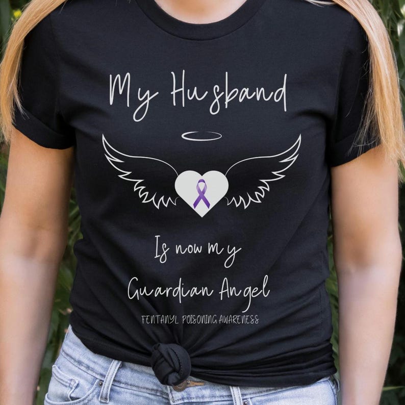 My Husband Is Now My Guardian Angel Tshirt, Fentynal Awareness Shirt, One Pill Kills Tee, Fentynal Poisoning Awareness Advocate, Bereavement image 1