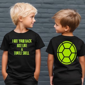 Kids I Got Your Back Just Like a Turtle Shell Tshirt, Brothers shirts, Siblings Shirt, Ninja Turtles, Ninja Turtle Birthday Shirt