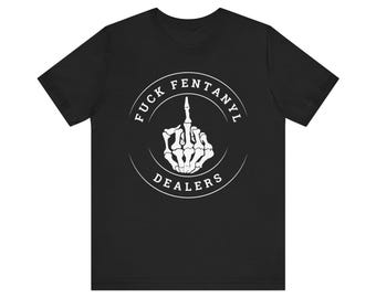 F*ck Fentanyl Dealers, Fentanyl is a Drug Induced Homicide Tshirt