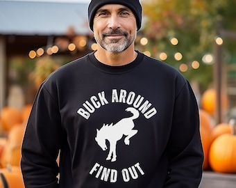 Bronco Sweatshirt, Buck Around Find Out Sweatshirt, Bronco Unisex Sweatshirt, Buck Buck Bronco Top, Bronco Lovers Sweatshirt, Bronco Gift