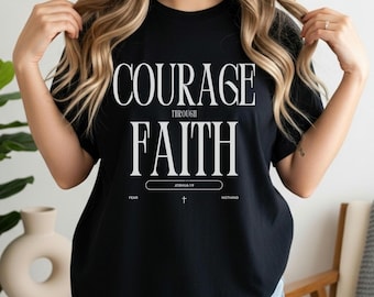 Faithful Courage T-shirt, Christian Tee, Inspirational Shirt, Gift, Courageous Faith Shirt, Jesus Shirt