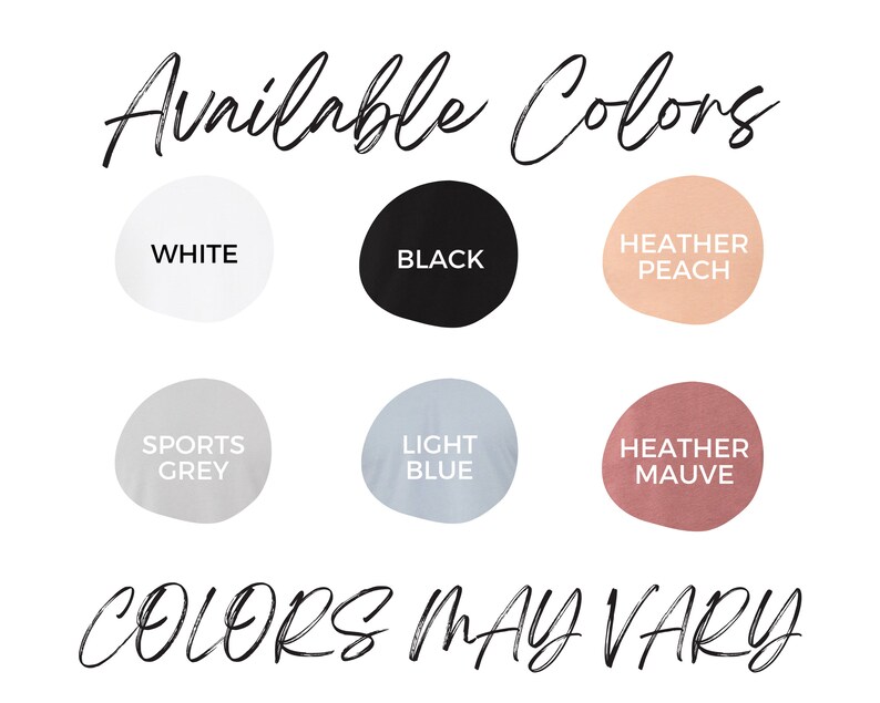 May include: A chart showing available colors for a product. The colors are white, black, heather peach, sports grey, light blue, and heather mauve. The text "Available Colors" and "Colors May Vary" are also shown.