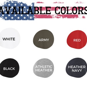 May include: Available colors for a t-shirt: white, army, red, black, athletic heather, and heather navy.